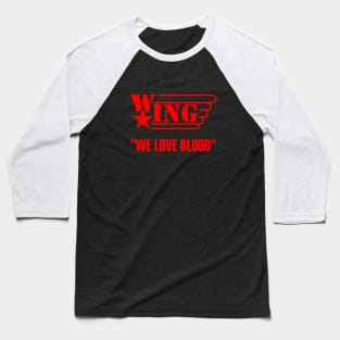 WING WE LOVE BLOOD W*ING WRESTLING Baseball T-Shirt